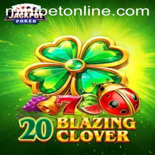 Discover the Thrills of 20BlazingClover: A Comprehensive Guide