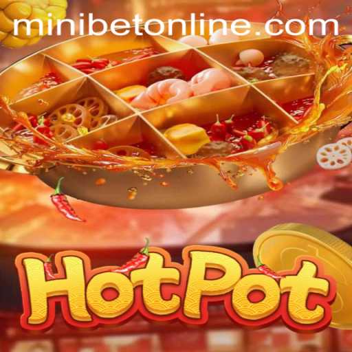 Exploring the Thrilling World of Hotpot: A Comprehensive Guide